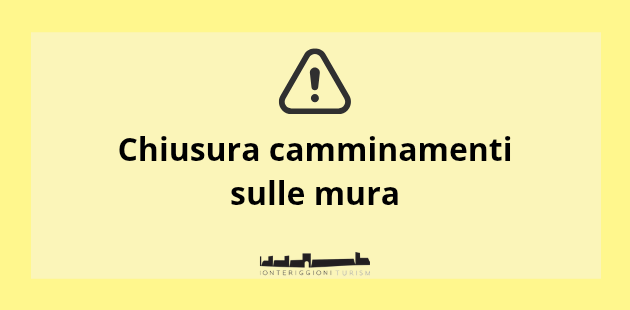 Chiusura camminamenti sulle mura